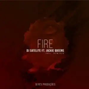 DJ Satelite - Fire Ft. Jackie (DJMreja & Neuvikal Soule Remix)